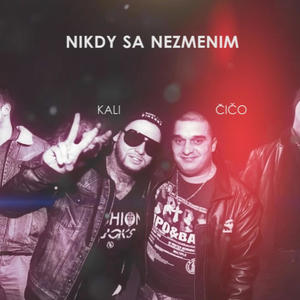 Nikdy sa nezmením (feat. Kali, Miroslav Čimo & Matej Straka) (Explicit)