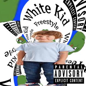 WhiteKidFreestyle.mp3(feat. Kest) (Explicit)