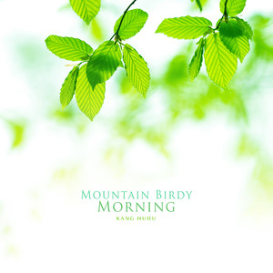 산 새가 우는 아침 (Mountain Birdy Morning)