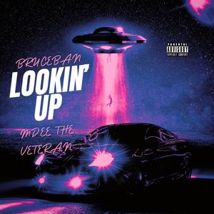 LOOKIN' UP (Explicit)