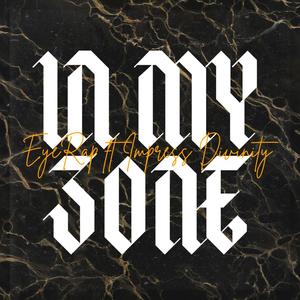 In My Zone (feat. EyeRap) (Explicit)