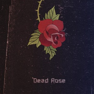 Dead Rose (Explicit)