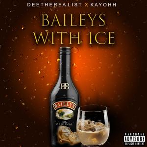 Baileys With Ice(feat. Kayohh) (Explicit)