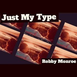Robby Monroe - Just My Type