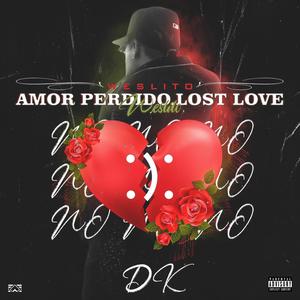 Amor Perdido Lost love (Explicit)