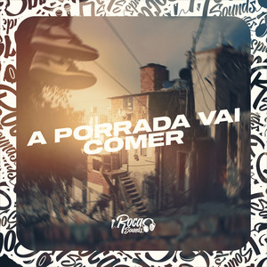 A Porrada Vai Comer (Explicit)