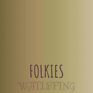 Folkies Walloping