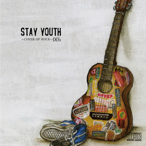 STAY YOUTH～COVER OF ROCK～00's