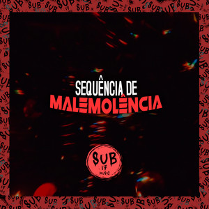 Sequência de Malemolência (Explicit)