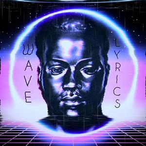 Wave Lyrics (Explicit)