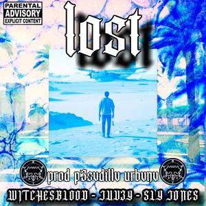 LOST (CIRCA 2K20) (feat. WITCHESBLOOD, SLY JONES & P3SVDILLV URBVNV) [Explicit]