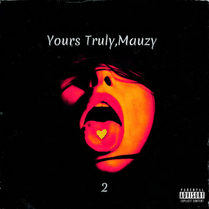 Yours Truly, Mauzy!! (Explicit)