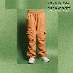 Ched in Me Pocket (Explicit)