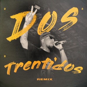 Dos Trentidos (Remix) [Explicit]