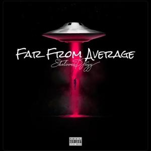 Far From Average (Explicit)