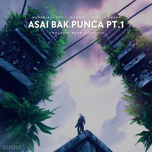 Asai Bak Punca Pt.1 (Melodic Bass Ver.)