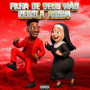 Filha De Deus Não Rebola Assim (Explicit)