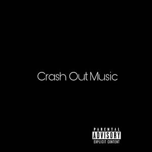 Crash Out Music (Explicit)