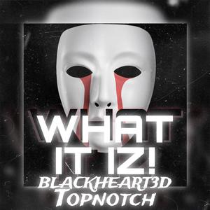 What It Is (feat. BlackHearted) [Explicit]