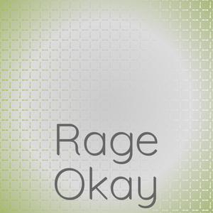 Rage Okay