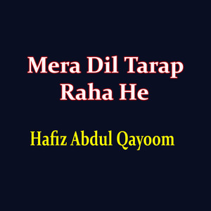 Mera Dil Tarap Raha He