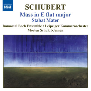 SCHUBERT, F.: Mass No. 6 in E-Flat Major / Stabat Mater (Immortal Bach Ensemble, Schuldt-Jensen)