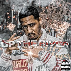 up the river(freestyle) (explicit)