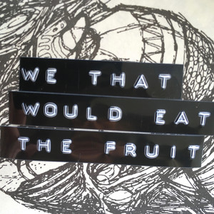 Excop4 - We That Would Eat the Fruit