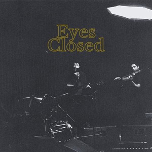 Eyes Closed (Live at the Isabel)