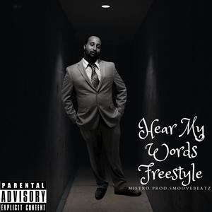 Hear My Words Freestyle (feat. MISTRO) [Explicit]