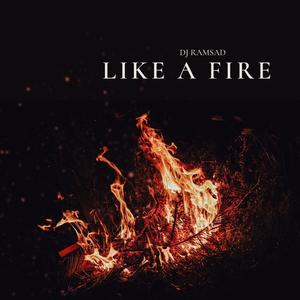 like a fire
