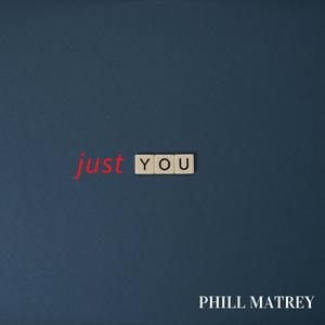 just you