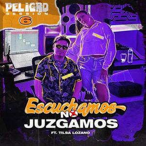 Peligro Session 6 (Escuchamos, No juzgamos)