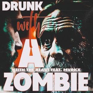 Drunk With a Zombie (Explicit)