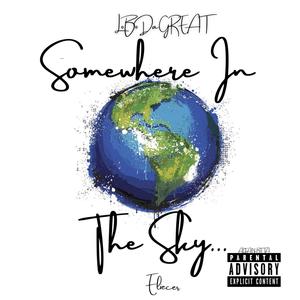Somewhere In The Sky (feat. Eliecer) (Explicit)