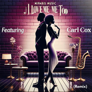 I Love Me Too (feat. Carl Cox) (Smooth Jazz Remix)