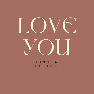 Love You Just a Little