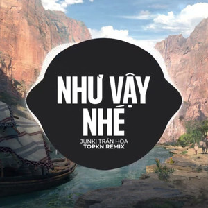 Như Vậy Nhé (EDM Remix)