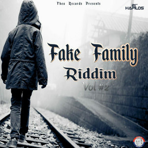 Fake Family Riddim, Vol. 2