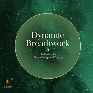 Dynamic Breathwork Meditation for Stress Relief and Energy