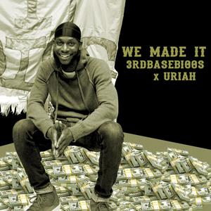 We Made It (feat. Uriah) (Explicit)