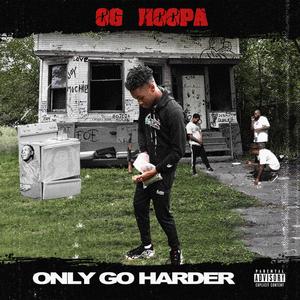 OGH(ONLY GO HARDER) (Explicit)