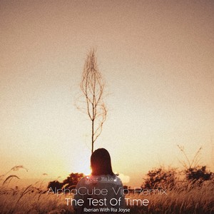 The Test of Time (AlphaCube Radio Edit VIP Remix)