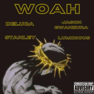 WOAH (feat. Stanley, Jason Gwanzura & Meet Luminous)