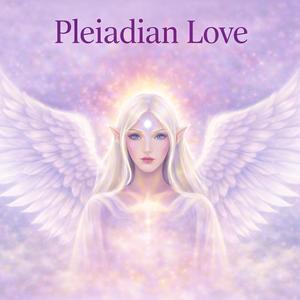 Pleiadian Love Part One