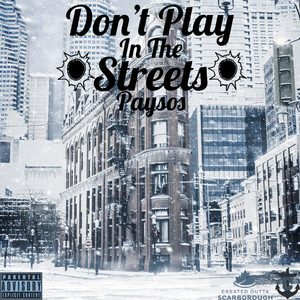 Don't Play in the Streets (Explicit)