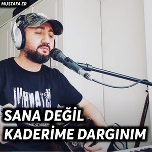 Sana Değil Kaderime Dargınım