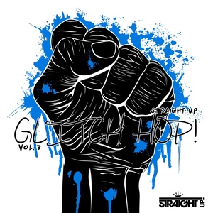 Straight Up Glitch Hop! Vol. 3 (Explicit)