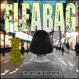 Fleabag-The Full Fantasy Playlisy