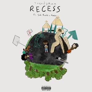 Recess (feat. Siah Rain'n & Rokkai) [Explicit]